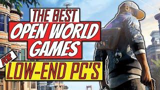 Top 10 Best Open World Games for Low End PCs
