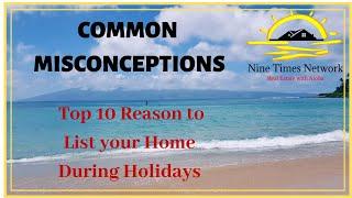 10 MISCONCEPTIONS  Top 10 Reason to list your home during  the holidays