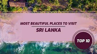 Top 10 Most Beautiful Places To Visit In Sri Lanka!