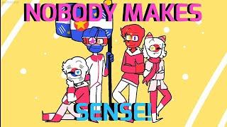 Nobody Makes Sense! // MEME ft. Countryhumans (NK, SK, Japan and China) 13+