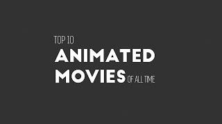 Top 10 Animated Movies of All Time