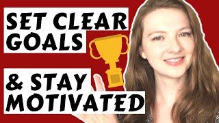 How to SET and ACHIEVE your LANGUAGE GOALS and STAY MOTIVATED when LEARNING ENGLISH