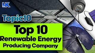 Top 10 Renewable Energy Producing Company and Their Products | Topic 10