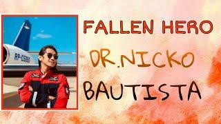 FALLEN HERO  "DR.NICKO BAUTISTA"