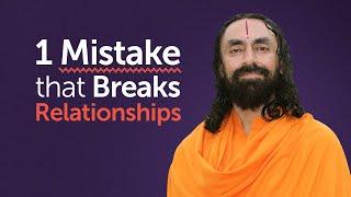 The 1 Mistake that Breaks Relationships - Swami Mukundananda Relationship Advice