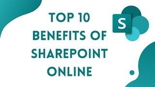 Top 10 Benefits Of SharePoint Online That You Should Know