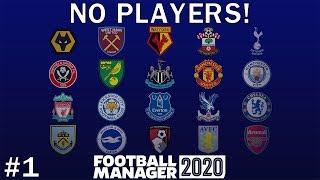 FM20 Experiment: What If The Premier League Had NO PLAYERS? Football Manager 2020 Experiment - #1