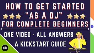 HOW TO GET STARTED AS A DJ FOR COMPLETE BEGINNERS | TOP 10 BEGINNER DJ QUESTIONS ANSWERED