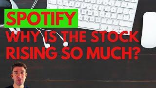 SPOTIFY (SPOT) Why is the Stock Rising so Much!? 