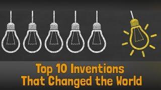 Top 10 Inventions That Changed the World