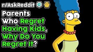 Parents Who REGRET Having Kids, Why? (r/AskReddit Top Stories)