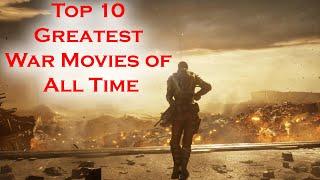 Top 10 Greatest War Movies of All Time