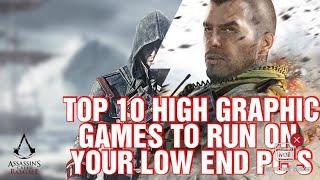 Top 10 Games which you can run on your Low End PC,S with high GRAPHICS