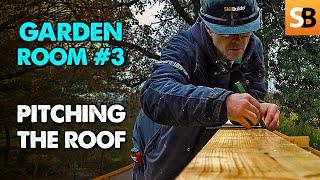 Pitching the Roof - Garden Room #3