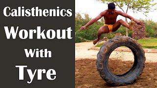 Calisthenics Tyre Workout Part - 2 | Fitness Motivation for Youngsters