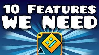 Top 10 Features that WE NEED in Geometry Dash