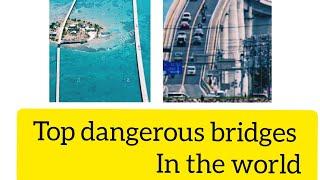 Top 10 dangerous bridges / View Point