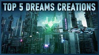 TOP 5 INCREDIBLE DREAMS CREATIONS | Week 5 | Dreams PS4