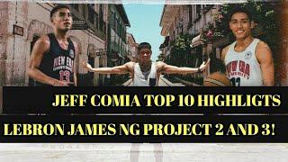 JEFF COMIA TOP 10 HIGHLIGHTS | ANG LEBRON JAMES NG PROJECT 2 AND 3!