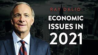 Ray Dalio: The 3 Biggest Issues for the Economy in 2021