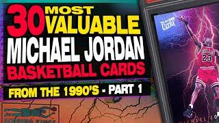 TOP 30 Michael Jordan Basketball Cards form the 90's - Part 1 - 1990 thru 1995.