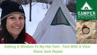 Adding A Window To My Hot Tent - Tent With A View -  Stove Jack Repair