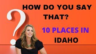 10 Idaho Places Only Idahoans Know How To Pronounce