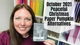 Peaceful Christmas Paper Pumpkin Alternative Ideas | October 2021