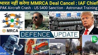 Defence Updates #948 - MMRCA Deal, S400 Sanction, PAK Aircraft Crash, Indian Astronaut In Russia