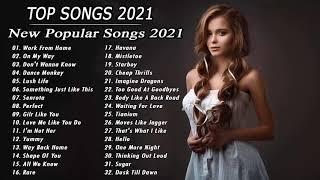 Top Songs 2021 - New Popular Songs 2021/ Work From Home.On My Way.Don't Wanna Know.Dance Monkey