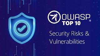 OWASP Top 10 (Security Risks and Vulnerabilities)