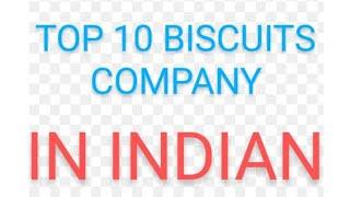 #2021 top 10 biscuits company in india new update 2021 