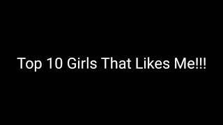 Top 10 Girls That Like Me