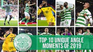 Top 10 Celtic ‘Unique Angle’ moments of 2019