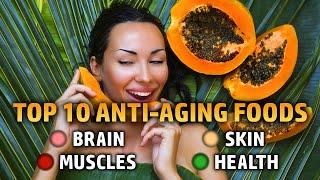 TOP 10 Anti-Aging Foods For Skin, Brain, Muscles and Health