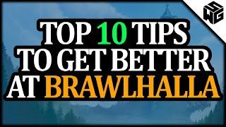 Top 10 Tips to Get Better at Brawlhalla!