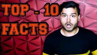 TOP - 10 FACTS 