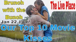 Brunch with the Bunch - Our "The Live Place" Top Ten - Top 10 Movie Kisses of all Time!!