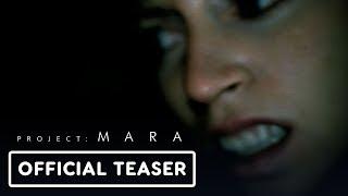 Project: Mara - Official Teaser Trailer