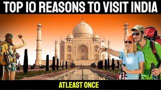 Top 10 Reasons to Visit India atleast Once in a Lifetime | English