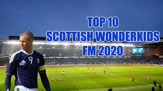 TOP 10 Scottish Wonderkids - Football Manager 2020