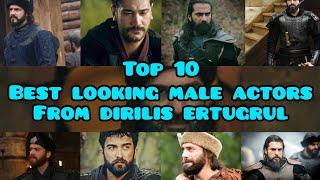 Top 10 Best Looking Male Actors of Dirilis Ertugrul | Top 10 Best Looking Boys of Ertugrul Gazi