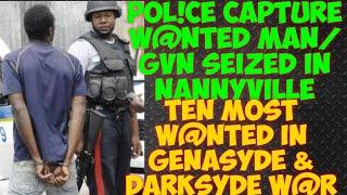 10 Most W@NTED Listed In Genasyde & Darksyde W@R. Wanted Man Captured/ Gvn Seized In Nannyville