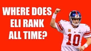 Where Does Eli Manning Rank All Time? Best Of The 2004 NFL Draft? Most Underrated Quarterback Ever??