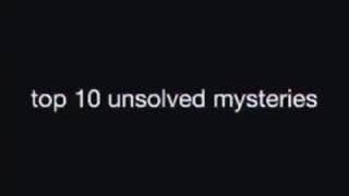 Top 10 Unsolved Mysteries Number 10
