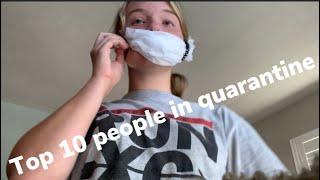 TOP 10 PEOPLE IN QUARANTINE