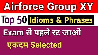 Top 50 Idioms & Phrases For Airforce Group XY, Navy SSR AA, Coast Guard Exam