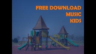 MUSIC FREE DOWNLOAD MUSIC KIDS NOCOPYRIGHT