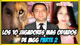 Los 10 Jugadores mas odiados de MGG (la mayoría me ha bloqueado) parte 2