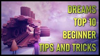 Top 10 Beginner Tips & Tricks for Dreams PS4 | Sakku's Guides/Tutorials